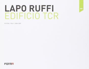 Lapo Ruffi. Edifizio TCR. Ediz. italiana e inglese - Valerio Paolo Mosco - Libro Forma Edizioni 2011 | Libraccio.it