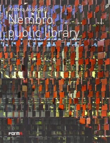 Archea associati. Nembro pubic library. Ediz. italiana e inglese - Luca Molinari, Françoise Bollack - Libro Forma Edizioni 2012 | Libraccio.it