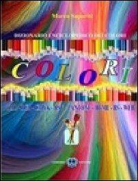 Colori. Catalogo enciclopedico dei colori  - Libro Cerebro 2012 | Libraccio.it