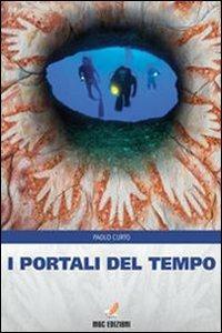 I portali del tempo - Paolo Curto - Libro MGC Edizioni 2010 | Libraccio.it
