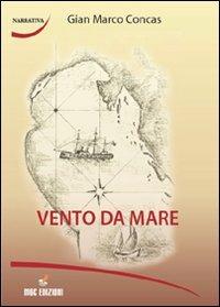 Vento di mare - Gian Marco Concas - Libro MGC Edizioni 2011 | Libraccio.it