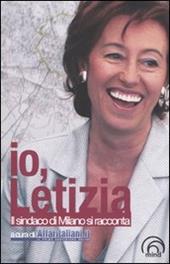 Io, Letizia. Il sindaco di Milano si racconta