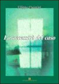 La necessità del caso - Filippo Quintini - Libro Ass. Terre Sommerse 2010, Hypnose | Libraccio.it