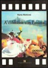 A colazione con l'anima - Marta Moriconi - Libro Ass. Terre Sommerse 2010, Hypnose | Libraccio.it