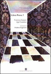 Libro prova 1 - Ugo Castellani, Francisco Espejov - Libro Ass. Terre Sommerse 2011 | Libraccio.it