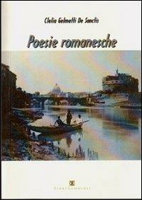 Poesie romanesche - Clelia Gelmetti De Sanctis - Libro Ass. Terre Sommerse 2012, Dialettale | Libraccio.it