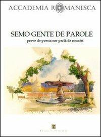 Semo gente de parole. Prove de poesia ner parlà de noantri  - Libro Ass. Terre Sommerse 2012, Dialettale | Libraccio.it
