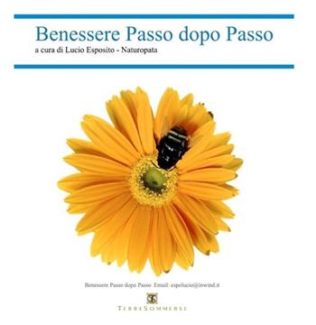 Benessere passo dopo passo. Naturopatia. Con CD Audio - Lucio Esposito - Libro Ass. Terre Sommerse 2014, Saggistica | Libraccio.it