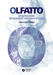 Olfatto. Un'interazione tra desiderio, memoria e ri-cordi