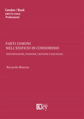 Parti comuni nell'edificio in condominio. Individuazione, funzione, gestione e disciplina