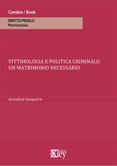 Vittimologia e politica criminale. Un matrimonio necessario