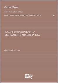 Il consenso informato del paziente minore di età - Gaetana Paesano - Libro Key Editore 2014, I diritti del primo libro codice civile | Libraccio.it