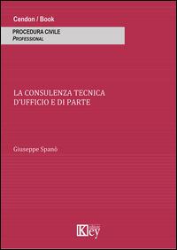 La consulenza tecnica d'ufficio e di parte - Giuseppe Spanò - Libro Key Editore 2014 | Libraccio.it