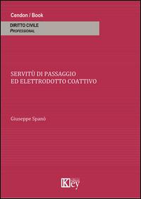 Servitù di passaggio ed elettrodotto coattivo - Giuseppe Spanò - Libro Key Editore 2014 | Libraccio.it