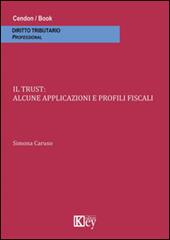 Il trust. Alcune applicazioni e profili fiscali