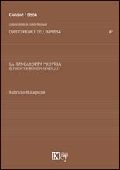 La bancarotta propria. Elementi e principi generali