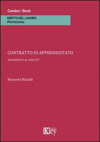 Contratto di apprendistato. Aggiornato al jobs act - Manuela Rinaldi - Libro Key Editore 2014 | Libraccio.it