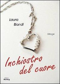Inchiostro del cuore - Laura Biondi - Libro Edizioni Montag 2010, Solaris | Libraccio.it