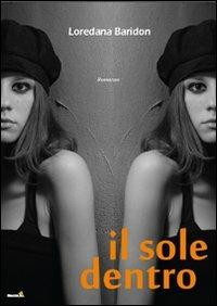 Il sole dentro - Loredana Baridon - Libro Montag 2011, Altri mondi | Libraccio.it
