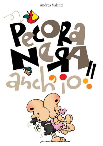 Pecora nera anch'io! - Andrea Valente - Libro Pacha Mama (Cesano Maderno) 2016 | Libraccio.it