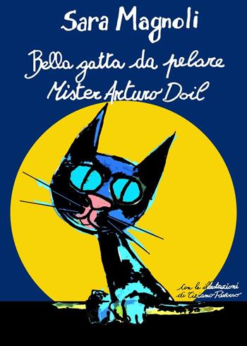 Bella gatta da pelare Mister Arturo Doil - Sara Magnoli - Libro Pacha Mama (Cesano Maderno) 2016 | Libraccio.it