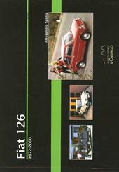 Fiat 126. 1972-2000. Ediz. illustrata