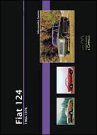 Fiat 124. 1966-1975. Ediz. illustrata - Alessandro Sannia - Libro Il Cammello (Torino) 2014, Historica | Libraccio.it