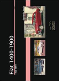 Fiat 1400. 1950-1959. Ediz. illustrata - Alessandro Sannia - Libro Il Cammello (Torino) 2014, Historica | Libraccio.it