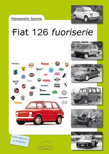Fiat 126 fuoriserie - Alessandro Sannia - Libro Il Cammello (Torino) 2021 | Libraccio.it