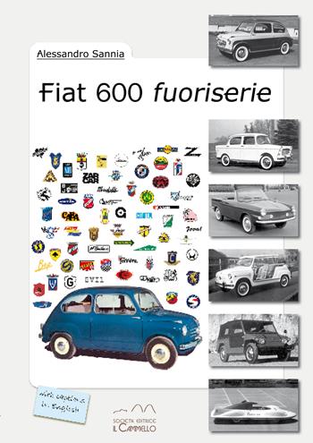 Fiat 600 fuoriserie - Alessandro Sannia - Libro Il Cammello (Torino) 2022 | Libraccio.it