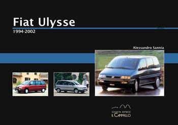 Fiat Ulysse. 1994-2002 - Alessandro Sannia - Libro Il Cammello (Torino) 2023, Historica | Libraccio.it