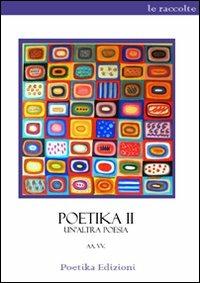 Poetika 2. Un'altra poesia  - Libro Onirica 2010, Sinergica | Libraccio.it