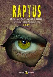 R.A.P.T.U.S. Reactive And/Or Passion Threat Unexpected Syndrome