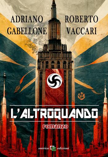 L'altroquando - Adriano Gabellone, Roberto Vaccari - Libro Onirica 2020, Visioni | Libraccio.it