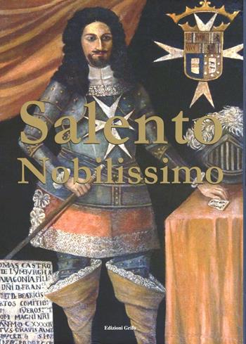 Salento nobilissimo - Luigiantonio Montefusco - Libro Grifo (Cavallino) 2011 | Libraccio.it