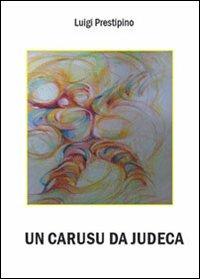 Un carusu da Judeca - Luigi Prestipino - Libro Youcanprint 2010 | Libraccio.it