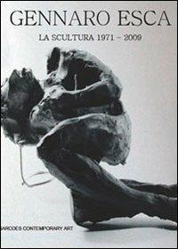 La scultura (1971-2009) - Gennaro Esca - Libro Youcanprint 2010 | Libraccio.it