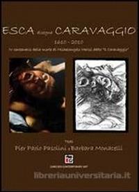 Esca disegna Caravaggio - Gennaro Esca - Libro Youcanprint 2010 | Libraccio.it
