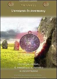 Triskell. L'enigma di Avebury - Giovanni Guarino - Libro Youcanprint 2010 | Libraccio.it