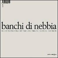 Banchi di nebbia  - Libro Orecchio Acerbo 2010 | Libraccio.it
