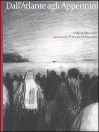 Dall'Atlante agli Appennini - Maria Attanasio - Libro Orecchio Acerbo 2010 | Libraccio.it
