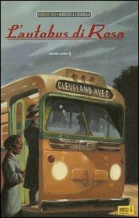 L' autobus di Rosa - Fabrizio Silei, Maurizio A. Quarello - Libro Orecchio Acerbo 2011 | Libraccio.it