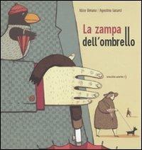 La zampa dell'ombrello - Alice Umana, Agostino Iacurci - Libro Orecchio Acerbo 2011 | Libraccio.it