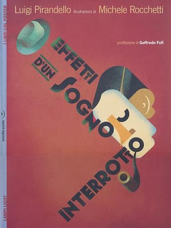 Effetti d'un sogno interrotto. Con poster - Luigi Pirandello, Michele Rocchetti - Libro Orecchio Acerbo 2013, Lampi light | Libraccio.it