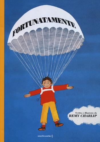 Fortunatamente. Ediz. illustrata - Remy Charlip - Libro Orecchio Acerbo 2022 | Libraccio.it