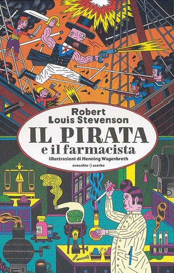 Il pirata e il farmacista. Ediz. illustrata - Robert Louis Stevenson - Libro Orecchio Acerbo 2013 | Libraccio.it