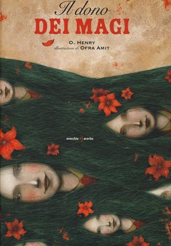 Il dono dei magi - O. Henry, Ofra Amit - Libro Orecchio Acerbo 2013 | Libraccio.it