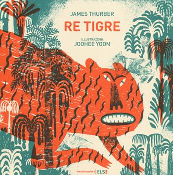 Re Tigre - James Thurber - Libro Orecchio Acerbo 2014 | Libraccio.it