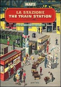 La stazione-The train station. Maps - Elisabeth Skilton - Libro Orecchio Acerbo 2014 | Libraccio.it