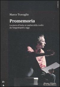 Promemoria. La storia d'Italia ai confini della realtà da Tangentopoli a oggi - Marco Travaglio - Libro Promo Music 2010, Paperback | Libraccio.it